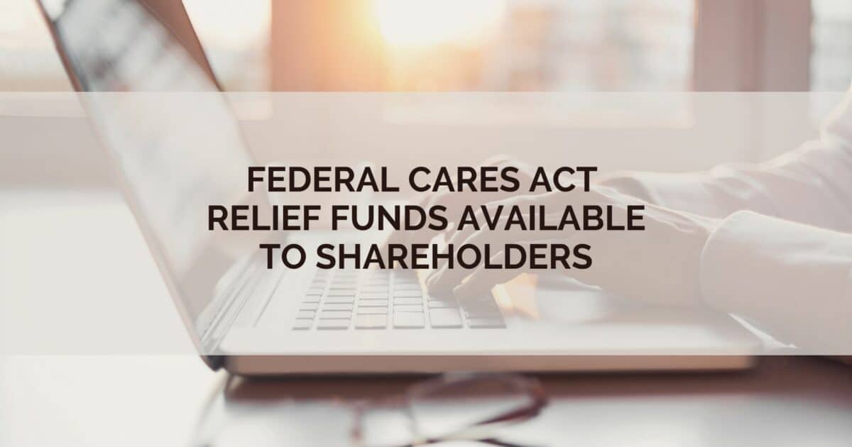 Federal CARES Act Funds to Aid Shareholders Impacted by COVID19